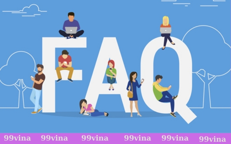 FAQs - Giải đáp một số câu hỏi chung về nền tảng uy tín