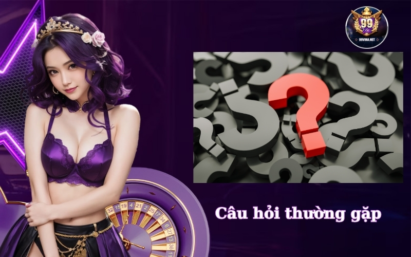 Câu hỏi thường gặp